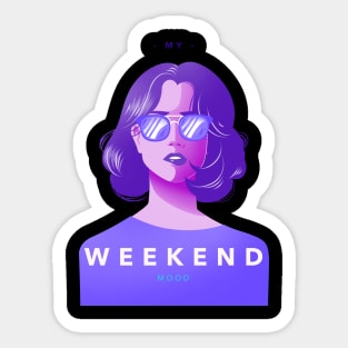 Weekend Mood | Moody graphic | Trendy | Cool Sticker